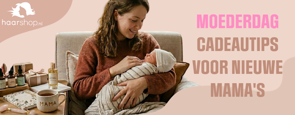 Cadeautips voor nieuwe moeders: verwen haar extra deze Moederdag